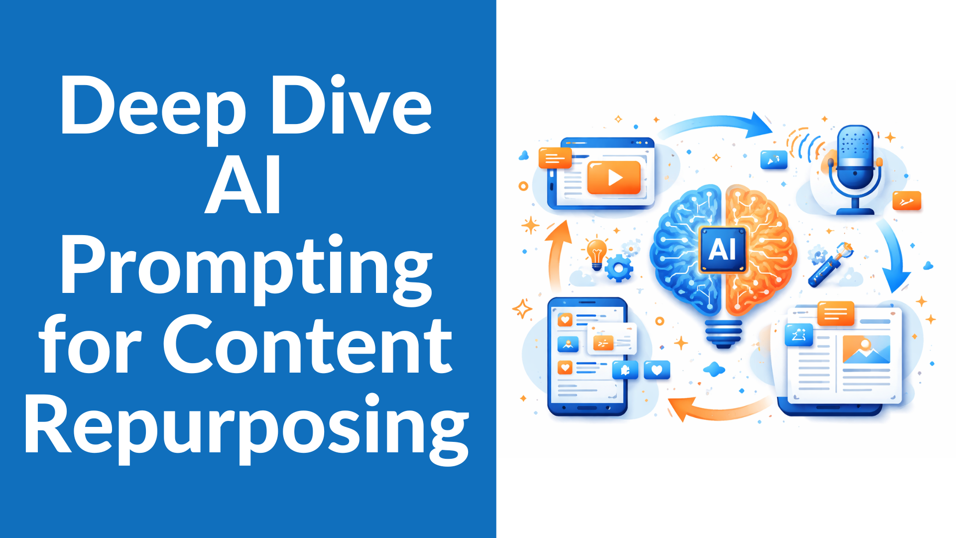 Deep Dive AI Prompting for Content Repurposing